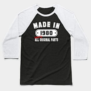 Made In 1980 Nearly All Original Parts Baseball T-Shirt